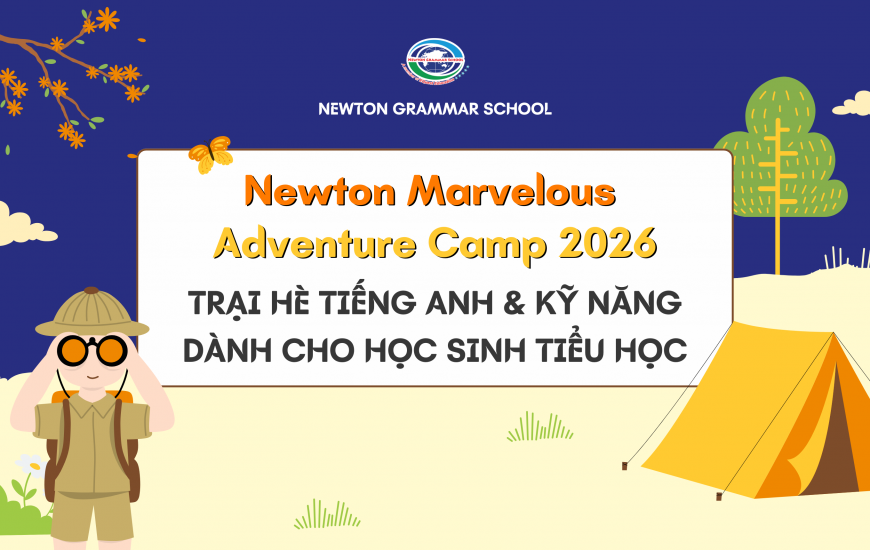 NEWTON MARVELOUS ADVENTURE CAMP 2026 – TRẠI HÈ TIẾNG ANH VÀ KỸ NĂNG DÀNH CHO HS TIỂU HỌC
